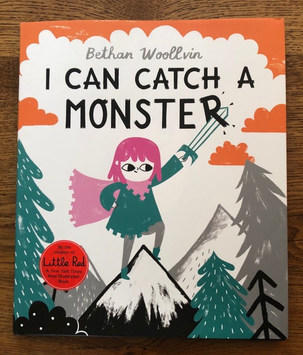 I Can Catch a Monster by Bethan Woollvin Macmillan Two Hoots