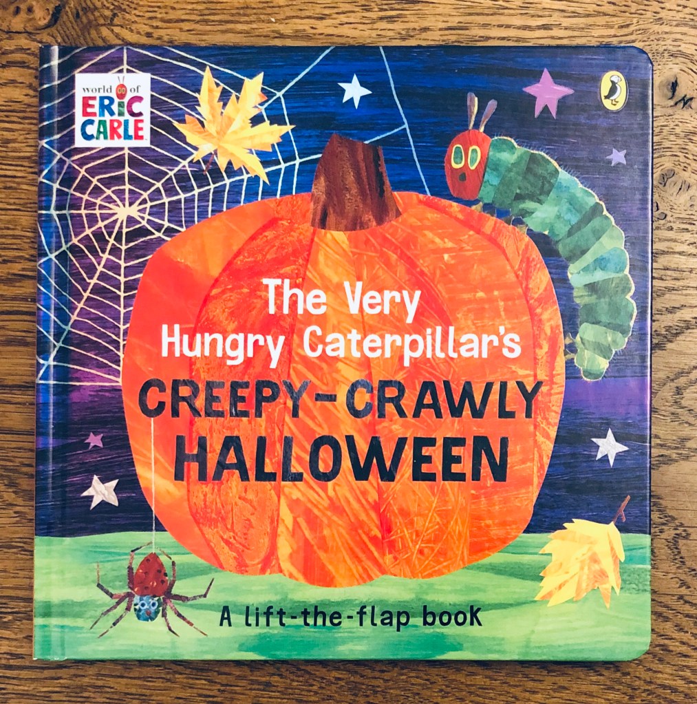 The Very Hungry Caterpillar’s Creepy-Crawly Halloween by Eric Carle