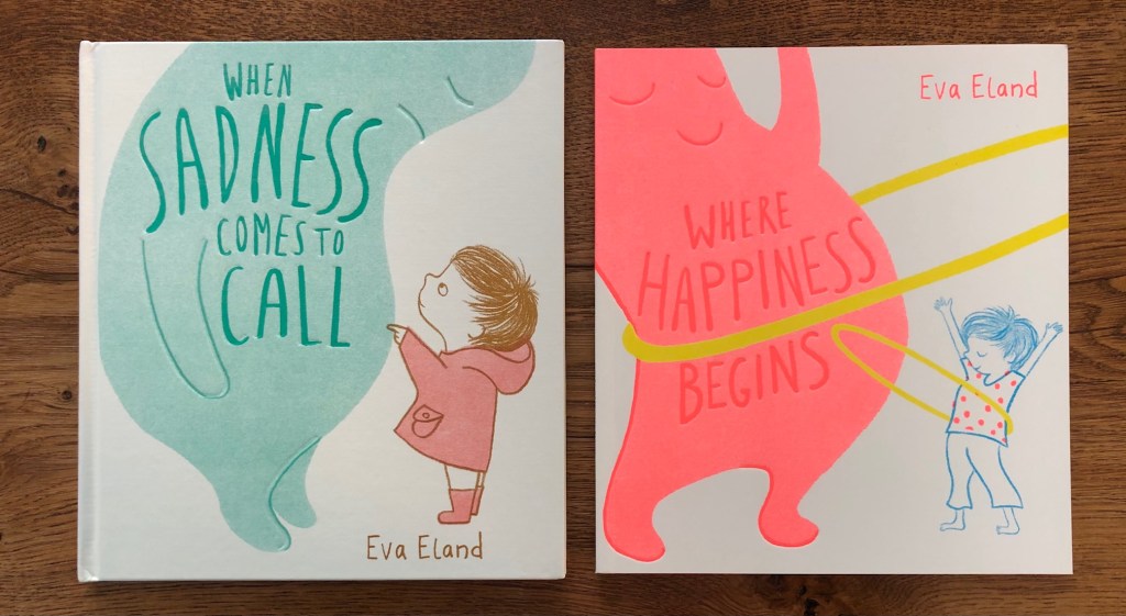 When Sadness Comes to Call and Where Happiness Begins by Eva Eland