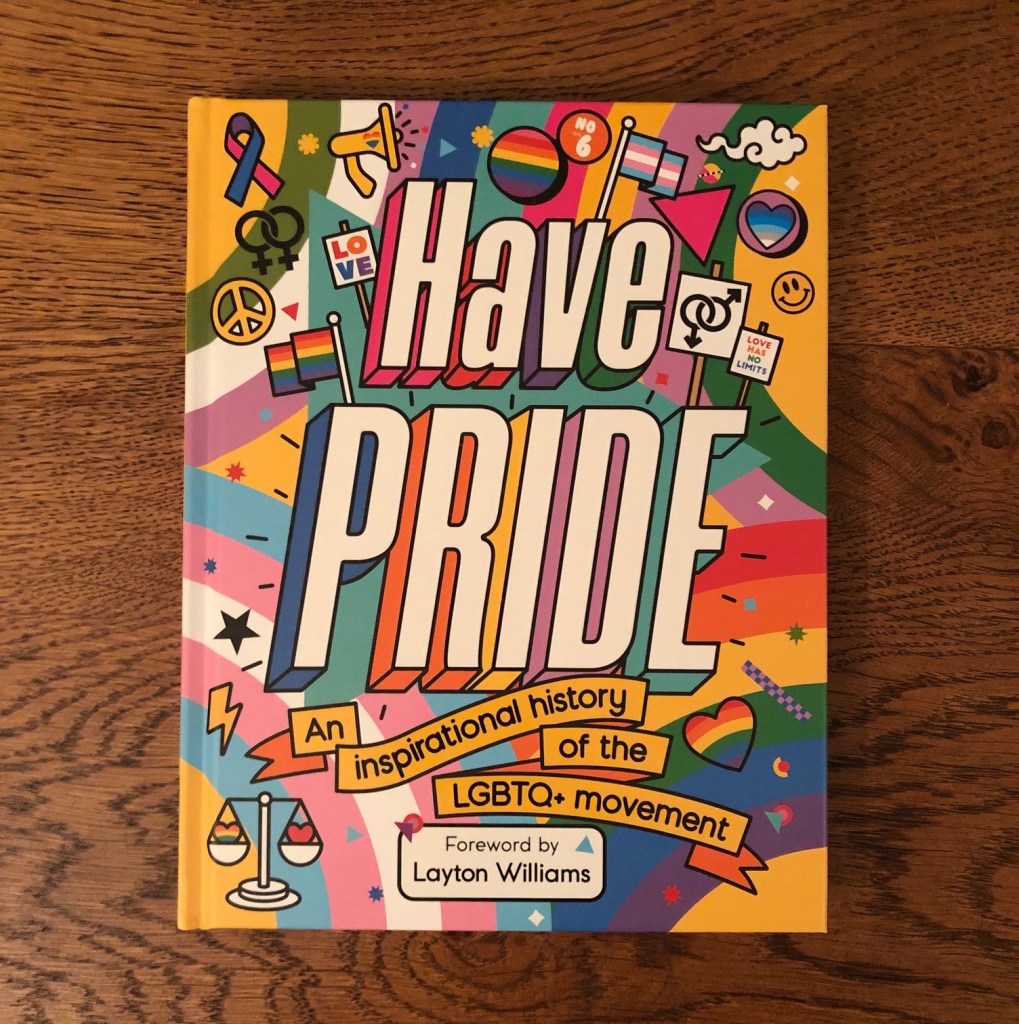  Have Pride is written by Stella Caldwell in consultation with Sue Sanders and illustrated by Season of Victory. The book includes inspiring contributions from Dea Urovi, Ayo Babatope, Mupela Muba, Shelina, Alex Holdsworth, Ezra Lee, Mohammed Barber and Layton Williams