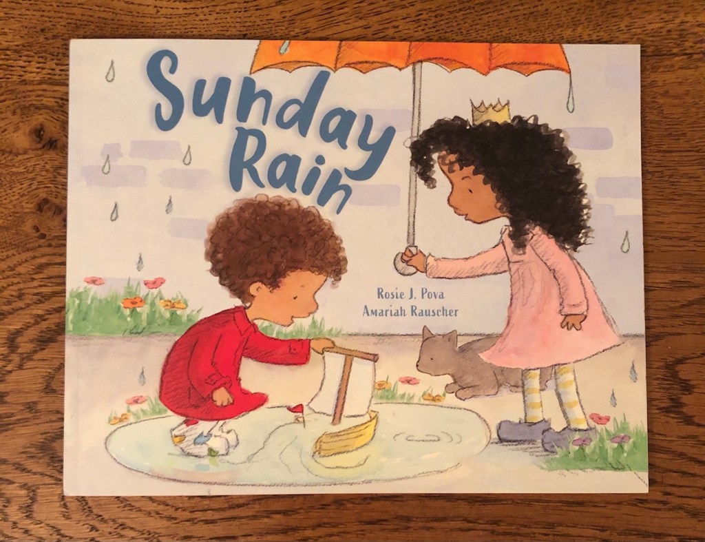 Sunday Rain by Rosie J. Pova and Amariah Rauscher Sunday Rain by Rosie J. Pova and Amariah Rauscher