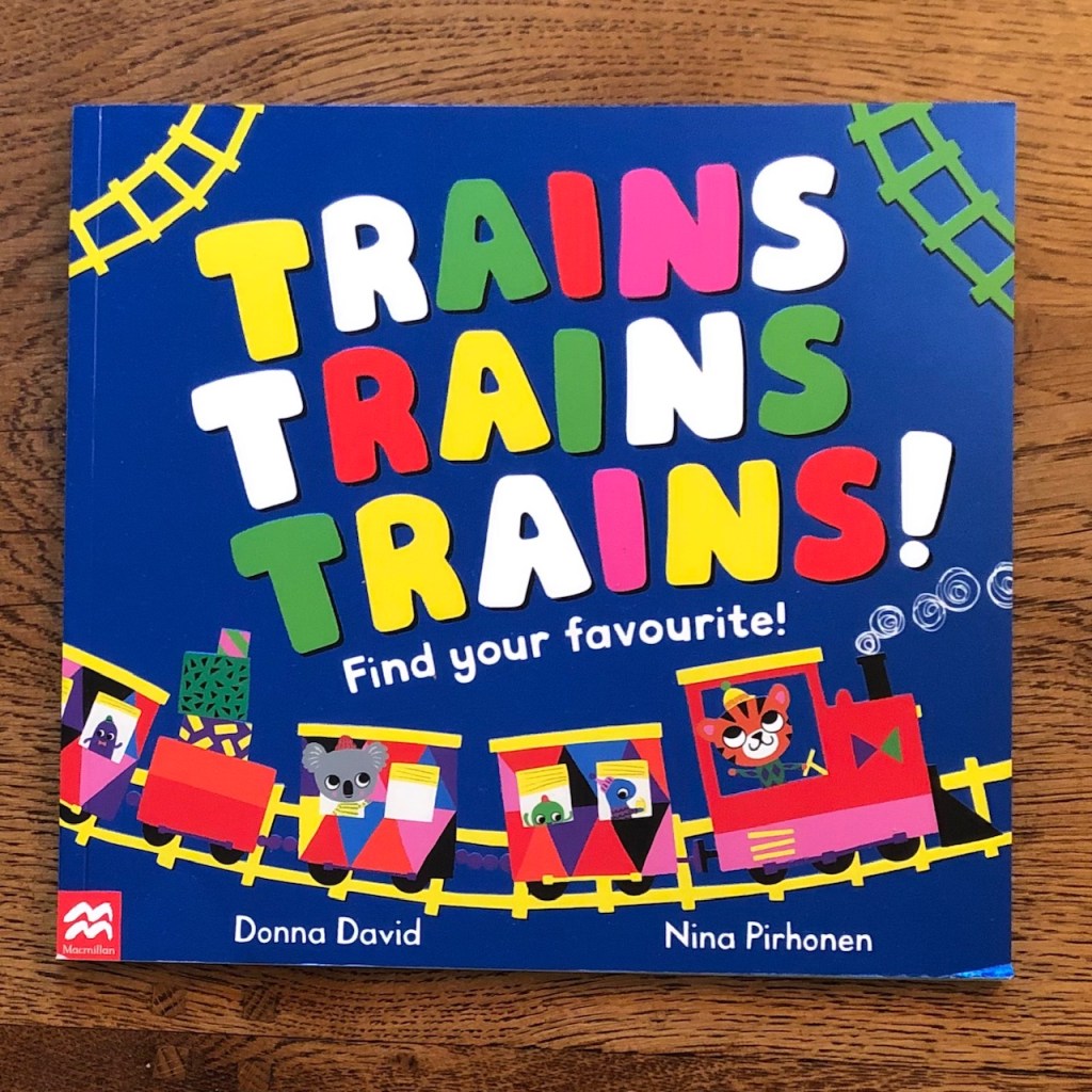 Trains Trains Trains! by Donna David and Nina Pirhonen